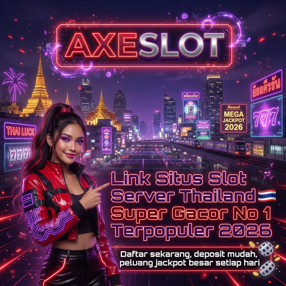 AXESLOT # Link Situs Slot Server Thailand Super Gacor No 1 Terpopuler 2026
